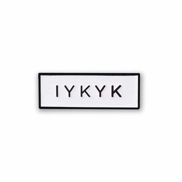 IYKYK - if you know you know meme pin badge