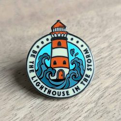 Be The Lighthouse In The Storm - round lighthouse pin badge