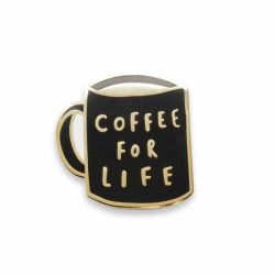 Coffee For Life mug pin badge