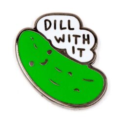 dill-with-it-pin-badge Dill with it pin badge