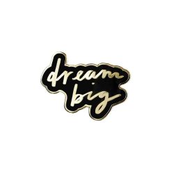 Dream Big - inspirational pin badge