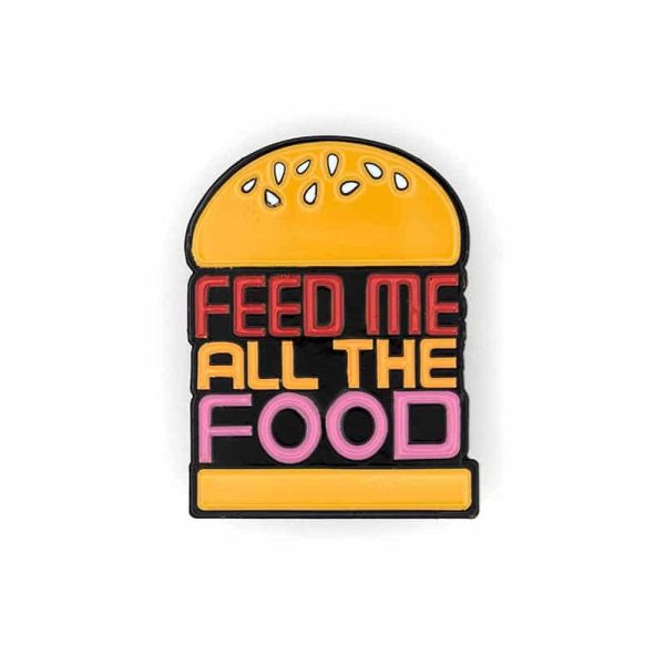 Feed me all the food - burger pin badge