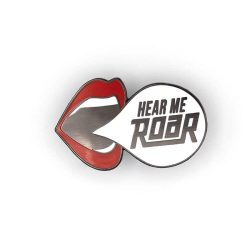 Hear me roar speech bubble and lips pin badge