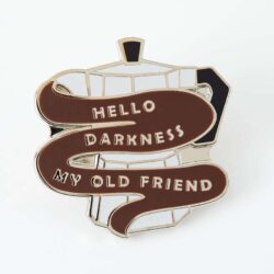 hello-darkness-my-old-friend-coffee-pin-badge Hello darkness my old friend - coffee pin badge