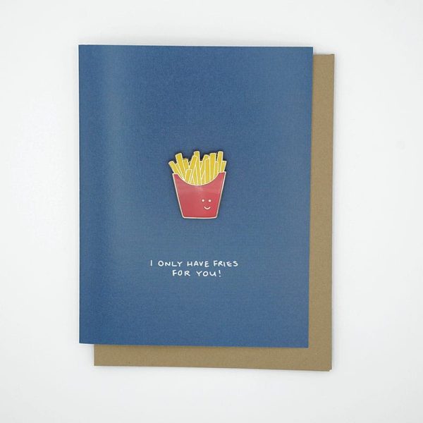 I Only Have Fries For You - pin badge greeting card