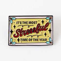 its-the-most-stressful-time-of-the-year-pin-badge It's the Most Stressful Time of the Year pin badge