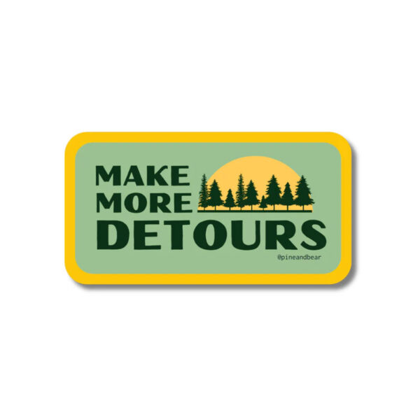 Make more detours vinyl sticker