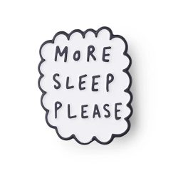 More Sleep Please speech cloud pin badge