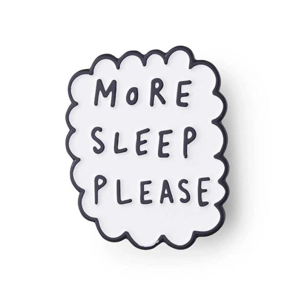 More Sleep Please speech cloud pin badge