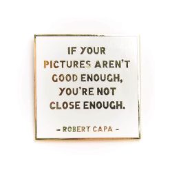 Robert Capa quote pin badge