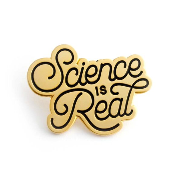 Science is real enamel pin badge in gold