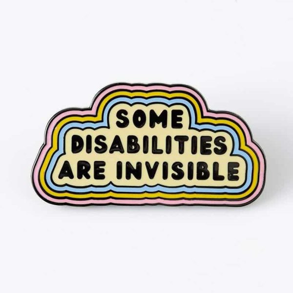 Some Disabilities Are Invisible pin badge