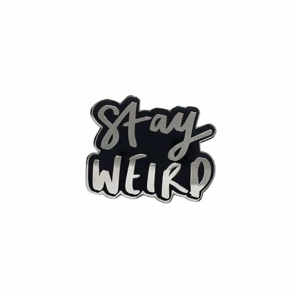 Stay Weird Pin Badge