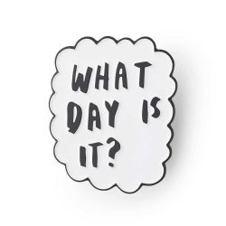 What day is it? speech cloud pin badge