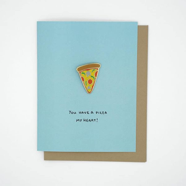 You Have A Pizza My Heart - pizza slice pin badge greeting card